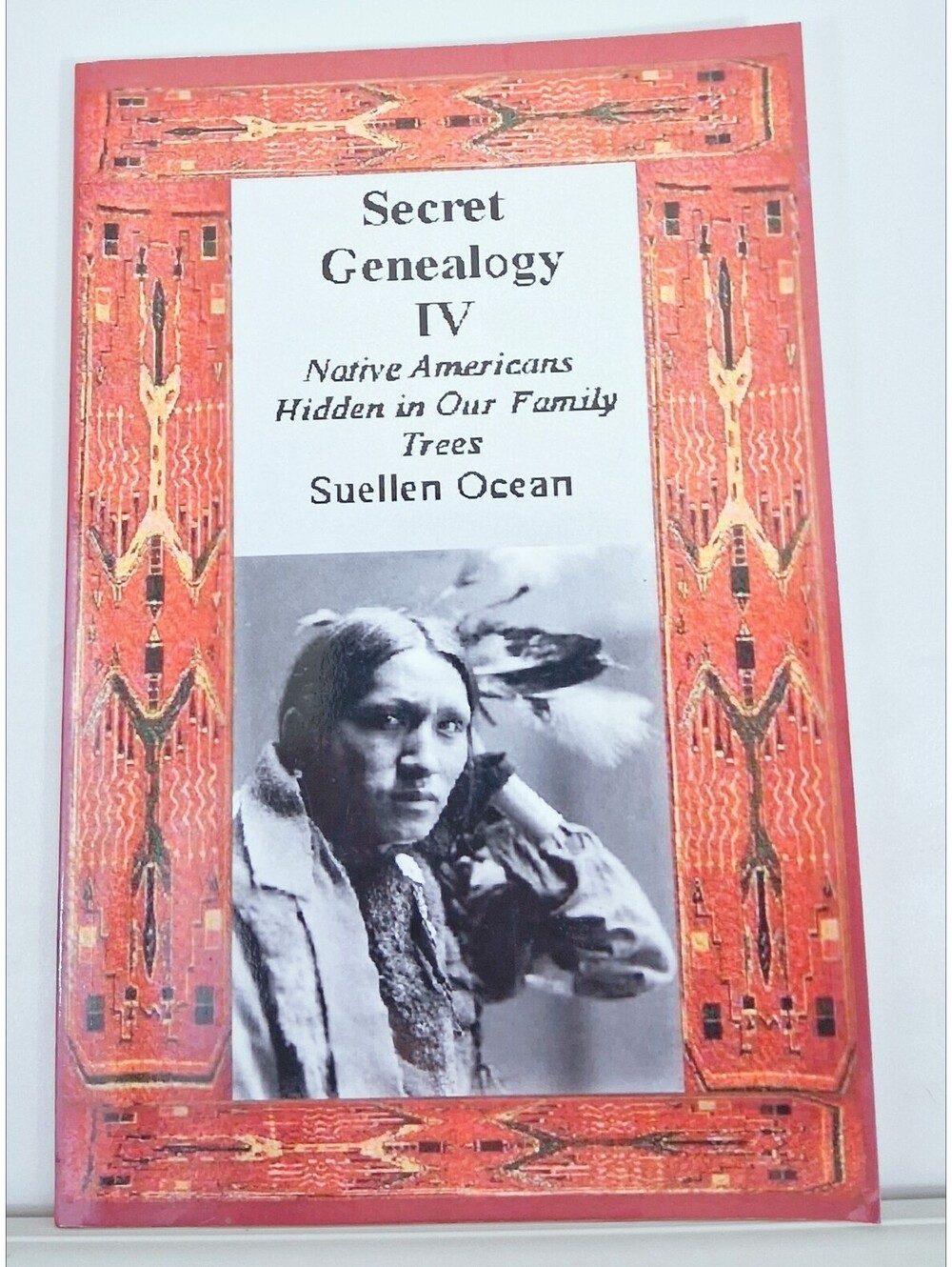 SECRET GENEALOGY IV Native Americans in Our Family Trees SUELLEN Ocean Paperback
